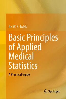 Abbildung von Twisk | Basic Principles of Applied Medical Statistics | 1. Auflage | 2025 | beck-shop.de