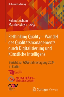 Abbildung von Jochem / Meyer | Rethinking Quality - Wandel des Qualitätsmanagements durch Digitalisierung und Künstliche Intelligenz | 1. Auflage | 2025 | beck-shop.de