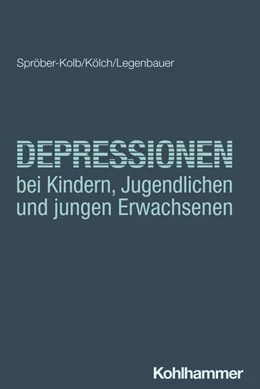Abbildung von Spröber-Kolb / Kölch | Depressionen bei Kindern, Jugendlichen und jungen Erwachsenen | 1. Auflage | 2025 | beck-shop.de