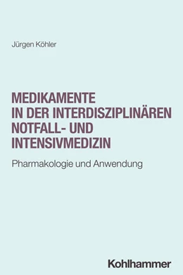 Abbildung von Köhler | Medikamente in der interdisziplinären Notfall- und Intensivmedizin | 1. Auflage | 2025 | beck-shop.de