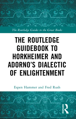 Abbildung von Hammer / Rush | The Routledge Guidebook to Horkheimer and Adorno's Dialectic of Enlightenment | 1. Auflage | 2025 | beck-shop.de