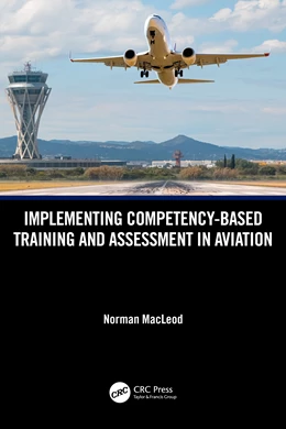 Abbildung von Macleod | Implementing Competency-Based Training and Assessment in Aviation | 1. Auflage | 2025 | beck-shop.de