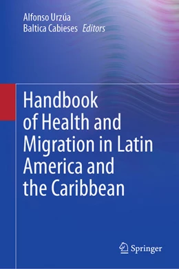 Abbildung von Urzúa / Cabieses | Handbook of Health and Migration in Latin America and the Caribbean | 1. Auflage | 2025 | beck-shop.de