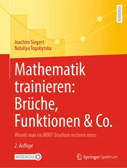 Abbildung von Siegert / Togobytska | Mathematik trainieren: Brüche, Funktionen & Co. | 2. Auflage | 2025 | beck-shop.de