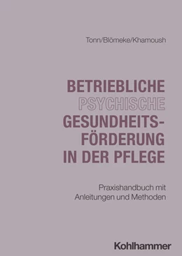 Abbildung von Tonn / Blömeke-Roßmann | Betriebliche psychische Gesundheitsförderung in der Pflege | 1. Auflage | 2025 | beck-shop.de