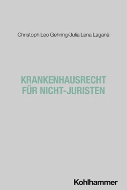 Abbildung von Gehring / Laganà | Krankenhausrecht für Nicht-Juristen | 1. Auflage | 2025 | beck-shop.de