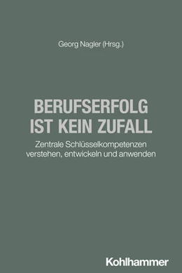 Abbildung von Nagler | Berufserfolg ist kein Zufall | 1. Auflage | 2025 | beck-shop.de