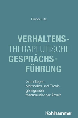Abbildung von Lutz | Verhaltenstherapeutische Gesprächsführung | 1. Auflage | 2025 | beck-shop.de