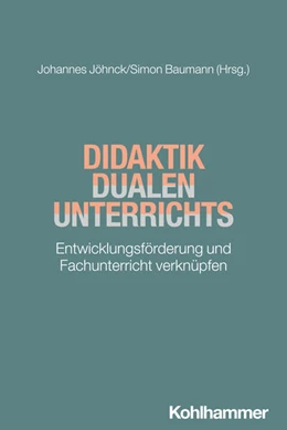 Abbildung von Jöhnck / Baumann | Didaktik dualen Unterrichts | 1. Auflage | 2025 | beck-shop.de