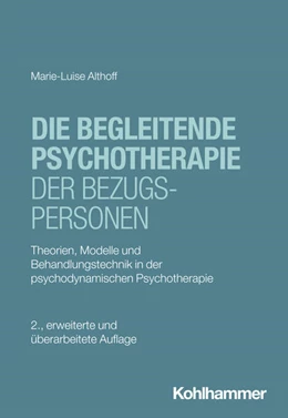 Abbildung von Althoff | Die begleitende Psychotherapie der Bezugspersonen | 2. Auflage | 2025 | beck-shop.de
