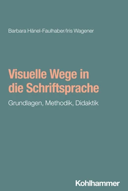 Abbildung von Hänel-Faulhaber / Wagener | Visuelle Wege in die Schriftsprache | 1. Auflage | 2025 | beck-shop.de