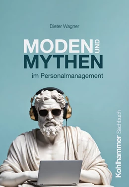 Abbildung von Wagner | Moden und Mythen im Personalmanagement | 1. Auflage | 2025 | beck-shop.de