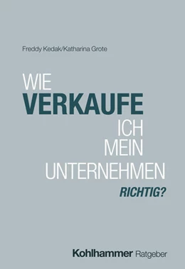 Abbildung von Kedak / Grote | Wie verkaufe ich mein Unternehmen richtig? | 1. Auflage | 2025 | beck-shop.de