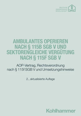 Abbildung von Krankenhausgesellschaft | Ambulantes Operieren nach § 115b SGB V und sektorengleiche Vergütung nach § 115f SGB V | 2. Auflage | 2025 | beck-shop.de