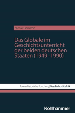 Abbildung von Garretón | Das Globale im Geschichtsunterricht der beiden deutschen Staaten (1949-1990) | 1. Auflage | 2025 | beck-shop.de