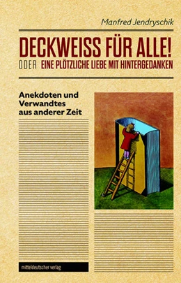 Abbildung von Jendryschik | DECKWEISS FÜR ALLE! oder EINE PLÖTZLICHE LIEBE MIT HINTERGEDANKEN | 1. Auflage | 2025 | beck-shop.de