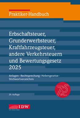 Abbildung von Institut Der Wirtschaftsprüfer / Roscher | Praktiker-Handbuch Erbschaftsteuer, Grunderwerbsteuer, Kraftfahrzeugsteuer, andere Verkehrsteuern und Bewertungsgesetz 2025, 29. Auflage | 29. Auflage | 2025 | beck-shop.de