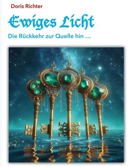 Abbildung von Richter | Ewiges Licht - Die Rückkehr zur Quelle hin | 1. Auflage | 2025 | beck-shop.de