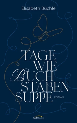 Abbildung von Büchle | Tage wie Buchstabensuppe | 1. Auflage | 2025 | beck-shop.de