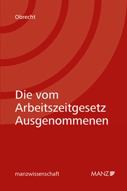 Abbildung von Obrecht | Die vom Arbeitszeitgesetz Ausgenommenen | 1. Auflage | 2025 | beck-shop.de