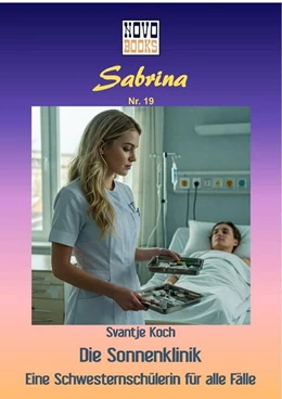 Abbildung von Koch | Die Sonnenklinik - Eine Schwesternschülerin für alle Fälle | 1. Auflage | 2025 | beck-shop.de