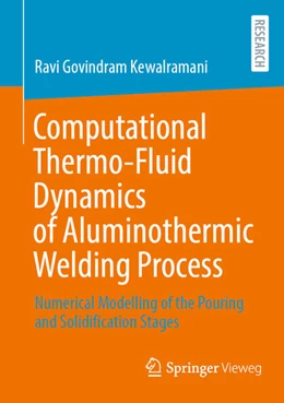 Abbildung von Kewalramani | Computational Thermo-Fluid Dynamics of Aluminothermic Welding Process | 1. Auflage | 2025 | beck-shop.de