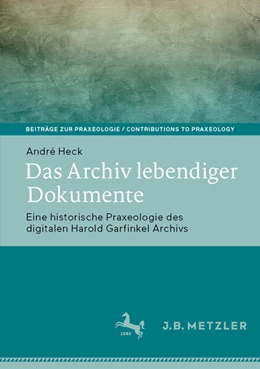 Abbildung von Heck | Das Archiv lebendiger Dokumente | 1. Auflage | 2025 | beck-shop.de