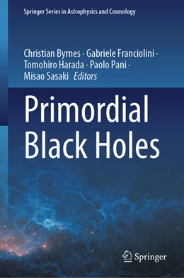 Abbildung von Byrnes / Franciolini | Primordial Black Holes | 1. Auflage | 2025 | beck-shop.de