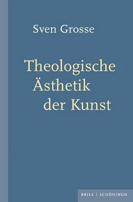 Abbildung von Grosse | Theologische Ästhetik der Kunst | 1. Auflage | 2025 | beck-shop.de