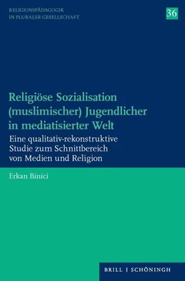 Abbildung von Binici | Religiöse Sozialisation (muslimischer) Jugendlicher in mediatisierter Welt | 1. Auflage | 2025 | 36 | beck-shop.de