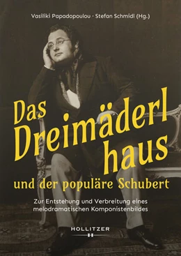 Abbildung von Papadopoulou / Schmidl | Das Dreimäderlhaus und der populäre Schubert | 1. Auflage | 2025 | beck-shop.de
