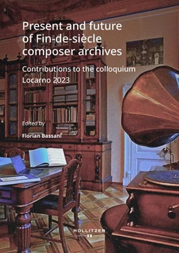 Abbildung von Bassani | Present and future of Fin-de-siècle composer archives | 1. Auflage | 2025 | beck-shop.de