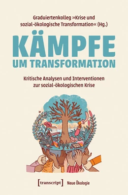 Abbildung von Graduiertenkolleg »Krise und sozial-ökologische Transformation« | Kämpfe um Transformation | 1. Auflage | 2025 | beck-shop.de