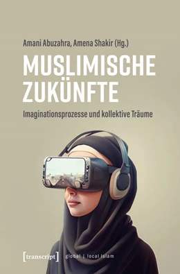 Abbildung von Abuzahra / Shakir | Muslimische Zukünfte | 1. Auflage | 2025 | beck-shop.de