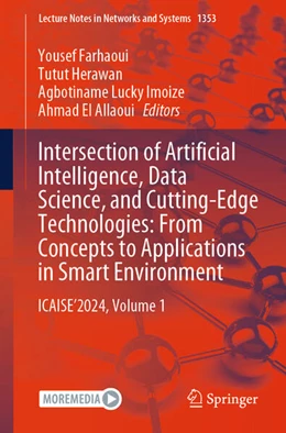 Abbildung von Farhaoui / Herawan | Intersection of Artificial Intelligence, Data Science, and Cutting-Edge Technologies: From Concepts to Applications in Smart Environment | 1. Auflage | 2025 | beck-shop.de