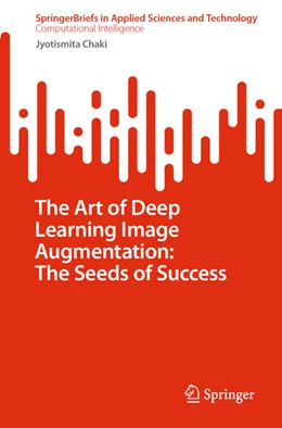 Abbildung von Chaki | The Art of Deep Learning Image Augmentation: The Seeds of Success | 1. Auflage | 2025 | beck-shop.de