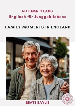 Abbildung von Baylie | Family Moments in England - AUTUMN YEARS - Englisch für Junggebliebene | 1. Auflage | 2025 | beck-shop.de