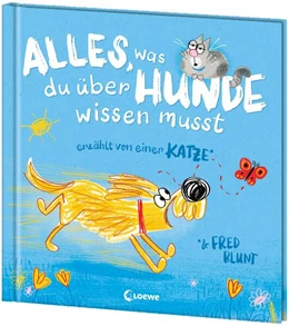 Abbildung von Blunt | Alles, was du über Hunde wissen musst (erzählt von einer Katze) | 1. Auflage | 2025 | beck-shop.de