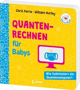 Abbildung von Ferrie / Hurley | Baby-Universität - Quantenrechnen für Babys | 1. Auflage | 2025 | beck-shop.de