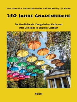 Abbildung von Ev. Kirchengemeinde Bergisch Gladbach | 250 Jahre Gnadenkirche | 1. Auflage | 2025 | beck-shop.de