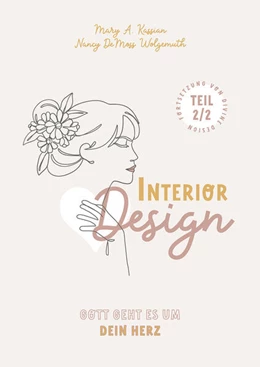 Abbildung von Demoss Wolgemuth / Kassian | Interior Design - Gott geht es um Dein Herz | 1. Auflage | 2025 | beck-shop.de