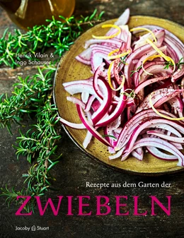 Abbildung von Schauser / Vilain | Rezepte aus dem Garten der Zwiebeln | 1. Auflage | 2025 | beck-shop.de