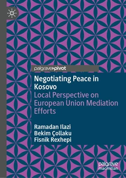 Abbildung von Ilazi / Çollaku | Negotiating Peace in Kosovo | 1. Auflage | 2025 | beck-shop.de