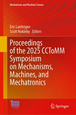 Abbildung von Lanteigne / Nokleby | Proceedings of the 2025 CCToMM Symposium on Mechanisms, Machines, and Mechatronics | 1. Auflage | 2025 | beck-shop.de