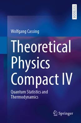 Abbildung von Cassing | Theoretical Physics Compact IV | 1. Auflage | 2025 | beck-shop.de