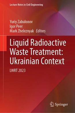Abbildung von Zabulonov / Peer | Liquid Radioactive Waste Treatment: Ukrainian Context | 1. Auflage | 2025 | beck-shop.de