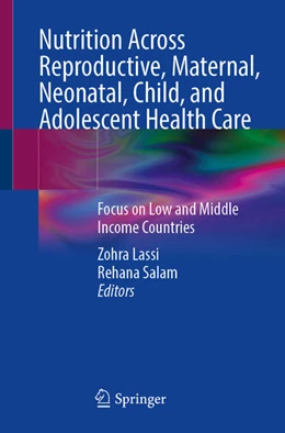 Abbildung von Lassi / Salam | Nutrition Across Reproductive, Maternal, Neonatal, Child, and Adolescent Health Care | 1. Auflage | 2025 | beck-shop.de