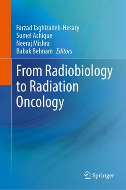 Abbildung von Taghizadeh-Hesary / Ashique | From Radiobiology to Radiation Oncology | 1. Auflage | 2025 | beck-shop.de