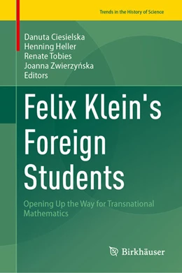 Abbildung von Ciesielska / Heller | Felix Klein's Foreign Students | 1. Auflage | 2025 | beck-shop.de