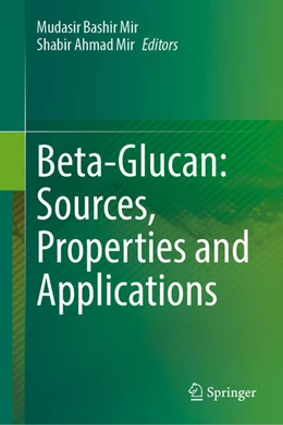 Abbildung von Bashir Mir / Mir | Beta-Glucan: Sources, Properties and Applications | 1. Auflage | 2025 | beck-shop.de